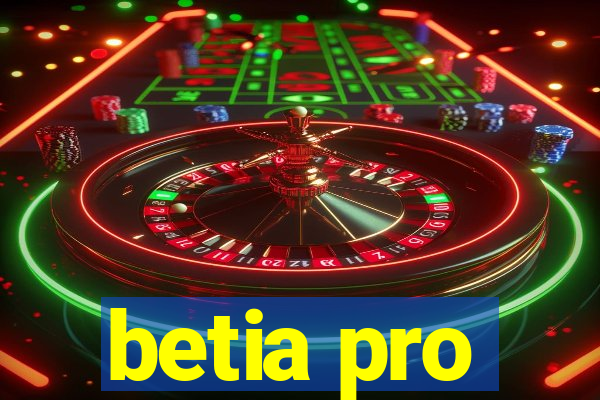 betia pro